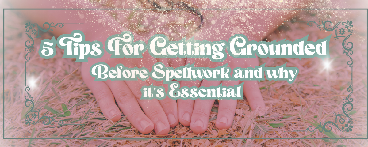 grounding, spiritual, spellwork, witchcraft