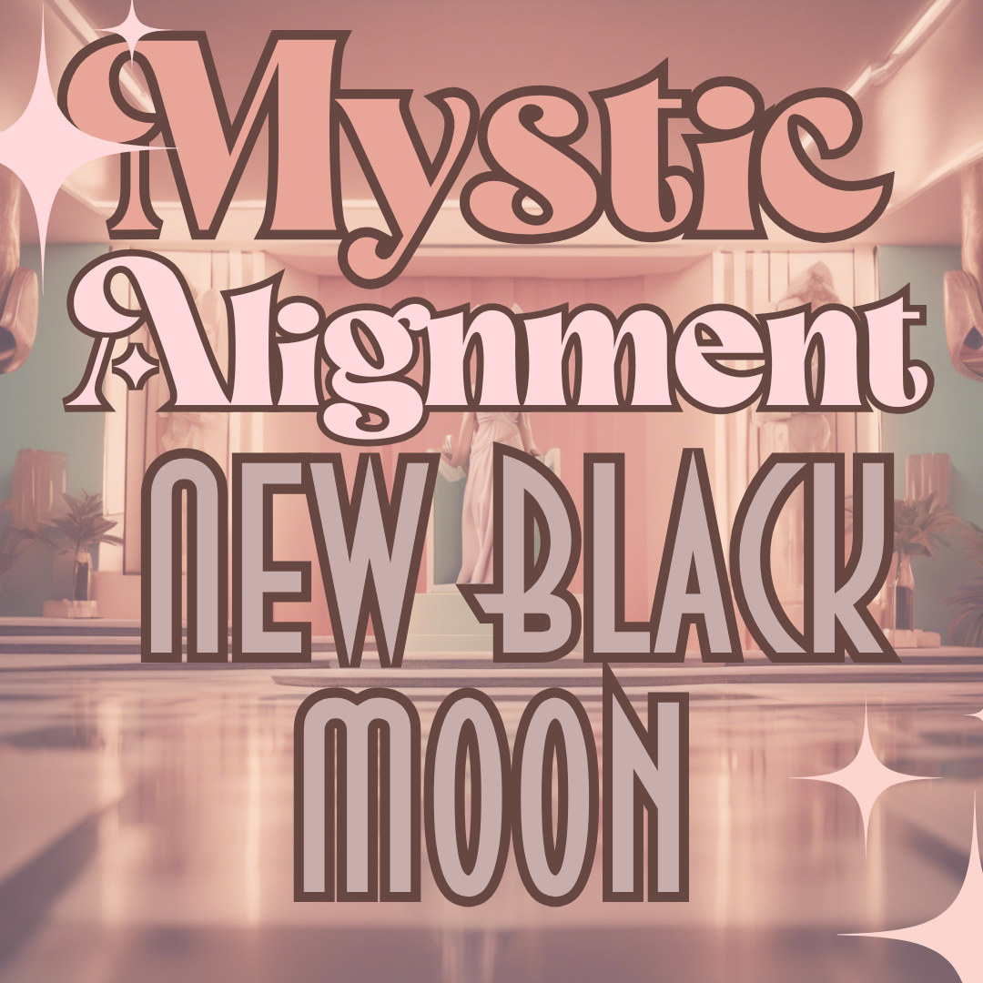 Mystic Alignment: New Black Moon