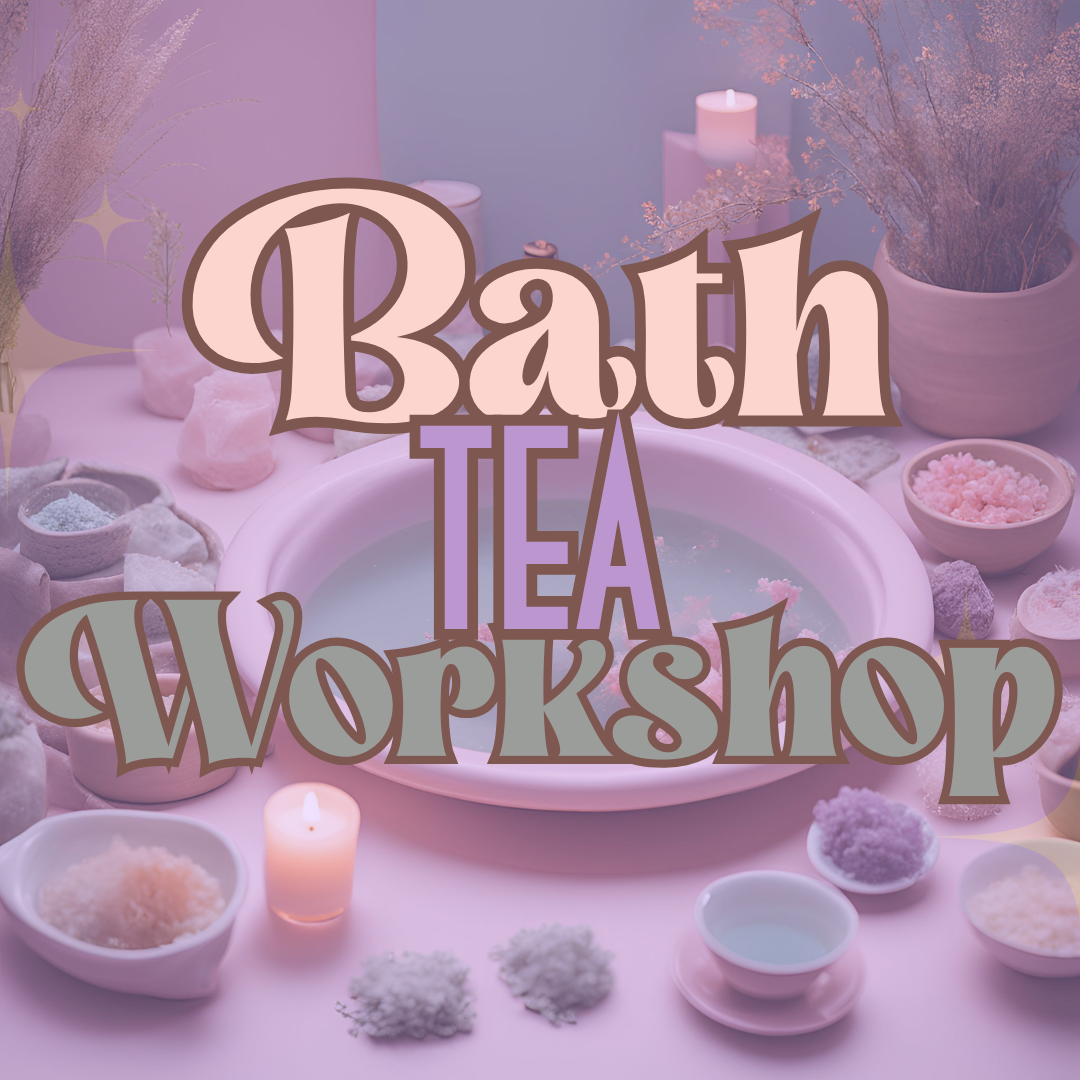 Spring Ritual Bath Tea Workshop